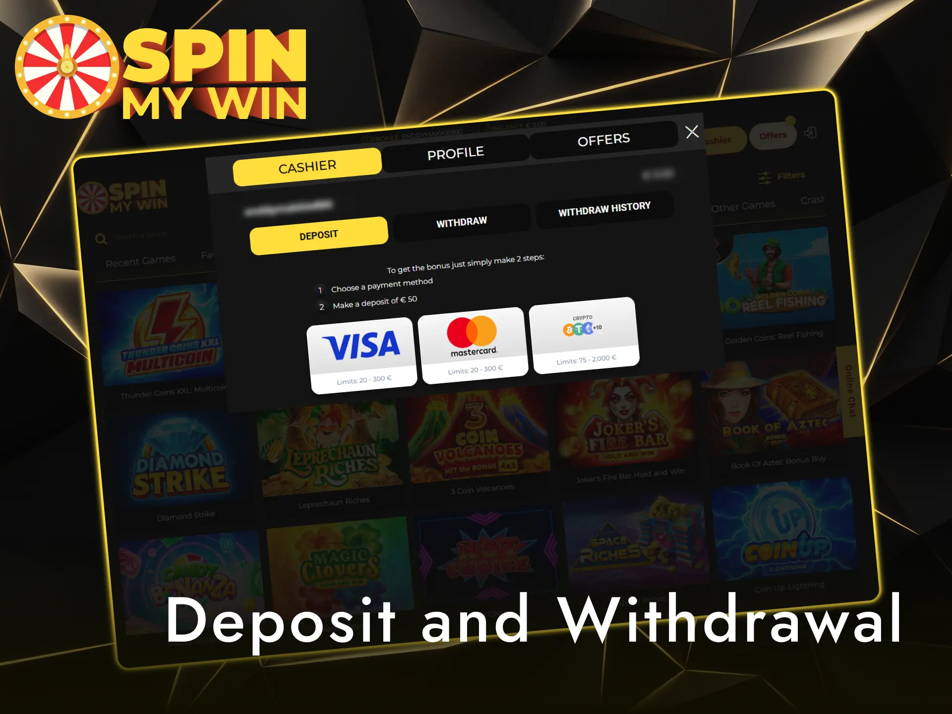 Deposit and withdraw funds quickly to play slots at Spin My Win Casino.